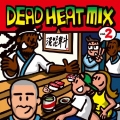 DEAD HEAT MIX vol.2