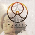 YAMATO The Global Harmony ENGLISH VERSION [CD+DVD]
