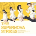 THE SUPERNOVA STRIKES [CD+2Blu-ray Disc]＜初回限定盤A＞