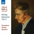 Alfred Hill: String Quartets Vol.5