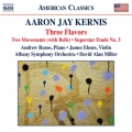 Aaron Jay Kernis: Three Flavors, 2 Movements, Superstar Etude No.3