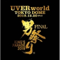 UVERworld KING'S PARADE 男祭り FINAL at TOKYO DOME 2019.12.20 [DVD+2CD]＜初回生産限定盤＞