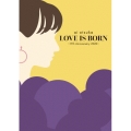 LOVE IS BORN ～17th Anniversary 2020～