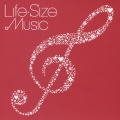 Life-Size Music ～いつまでも大切にしたいうた [邦楽カバー編]