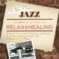 どこかで聴いたジャズ～リラックス & ヒーリング