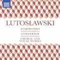 W.Lutoslawski: Symphonies, Concertos, Choral & Vocal Works