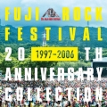 FUJI ROCK FESTIVAL 20TH ANNIVERSARY COLLECTION [1997-2006]