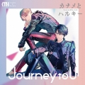 カナメとハルキー1stミニアルバム「Journey to U」＜通常盤＞