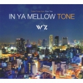 IN YA MELLOW TONE × W'z
