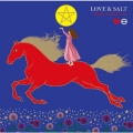 LOVE & SALT＜通常盤＞