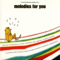 メロディーズ・フォー・ユー～ユニヴァーサル・ソフト・ロック・コレクション　ＶＯＬ．１
