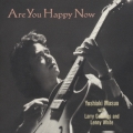 アー・ユー・ハッピー・ナウ
