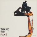 SHAKE THE FAKE