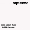 Arse About Face 2012 Demos<限定盤>