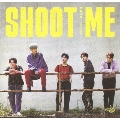 Shoot Me : Youth Part 1 (Trigger Ver.)