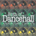バース・オブ・ダンスホール : ブラック・ソリダリティ 1976-1979