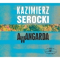 Kazimierz Serocki: Awangarda