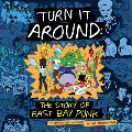 Turn It Around: Story Of East Bay Punk (Colored Vinyl)<限定盤>