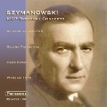 Szymanowski 100th Birthday Concerts<初回生産限定盤>