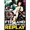 AUTUMN TOUR 2013 REPLAY<初回限定仕様>
