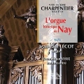 M.A.Charpentier: L'Orgue Historique de Nay / Jean-Paul Lecot, Dominique Visse
