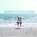 HAPPY VACATION