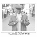 Tall Tales and Rumours