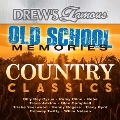 Drew's Famous - Old School Memories - Country Classics