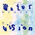 Water Memory/Mount Vision