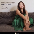 I Sing Caterina