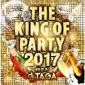 THE KING OF PARTY 2017 Mixed By DJ TAGA