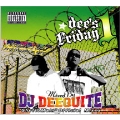 DEE'S FRIDAY (Ghetto Main OFFICIAL MIX)
