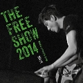 The Free Show 2014 日本初公式版 [CD+DVD]