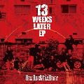 13 WEEKS LATER EP