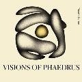 Visions Of Phaedrus