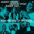 Folk Festival of The Blues wth Muddy Waters, Howlin' Wolf, Buddy Guy, Sonny Boy Williamson, Willie Dixon<限定盤>
