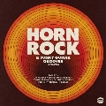 Horn Rock & Funky Guitar Grooves 1968-1974