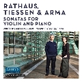 ラートハウス/ティーセン/アルマ: ヴァイオリンとピアノのためのソナタ集
