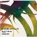 in DUB with LUV<タワーレコード限定>
