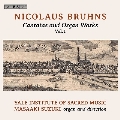 ニコラウス・ブルーンス: カンタータ集とオルガン作品集 Vol.1