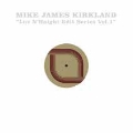 Luv N'Haight Edit Series Vol.1: Mike James Kirkland