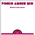 Fischio Amore Mio (White Vinyl)<限定盤>