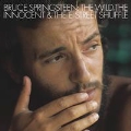 The Wild, The Innocent & The E Street Shuffle<初回生産限定盤>