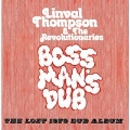 Boss Man's Dub - The Lost 1979 Dub Album