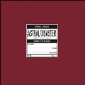 Astral Disaster Sessions Un/Finished Musics, Vol.2<Red Vinyl/限定盤>