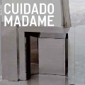 Cuidado Madame