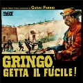 Gringo Getta Il Fucile<初回生産限定盤>