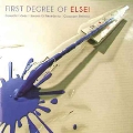 First Degree Of Else!
