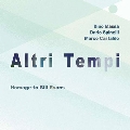 Altri Tempi (Homage To Bill Evans)