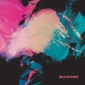 Blushing＜Colored Vinyl＞